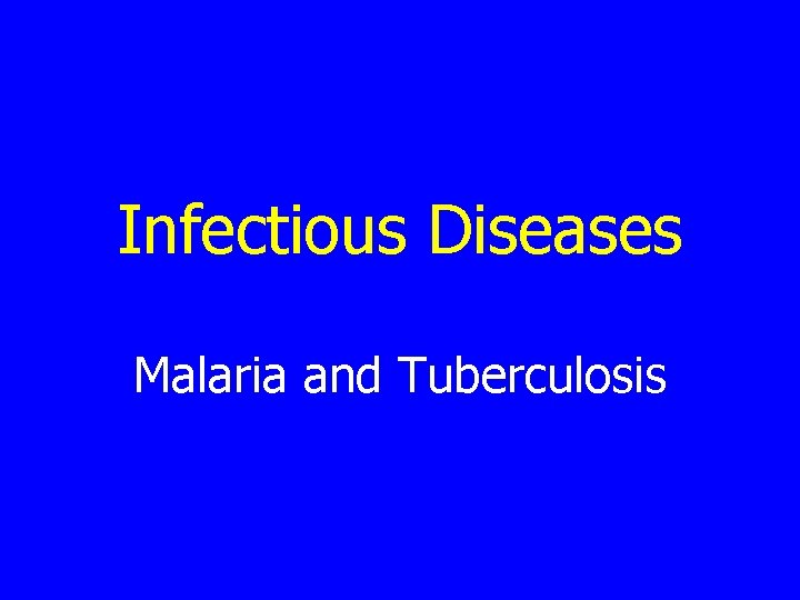 Infectious Diseases Malaria and Tuberculosis 