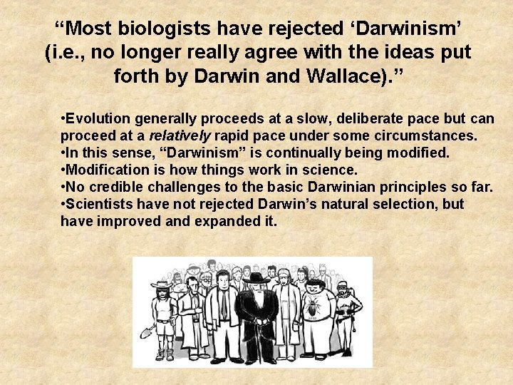 “Most biologists have rejected ‘Darwinism’ (i. e. , no longer really agree with the