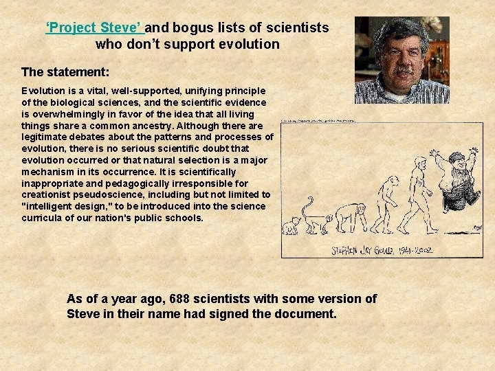 ‘Project Steve’ and bogus lists of scientists who don’t support evolution The statement: Evolution