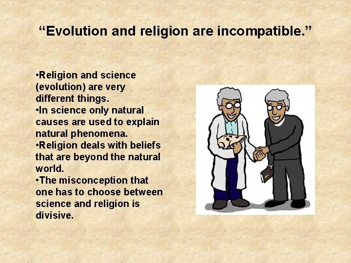 “Evolution and religion are incompatible. ” • Religion and science (evolution) are very different