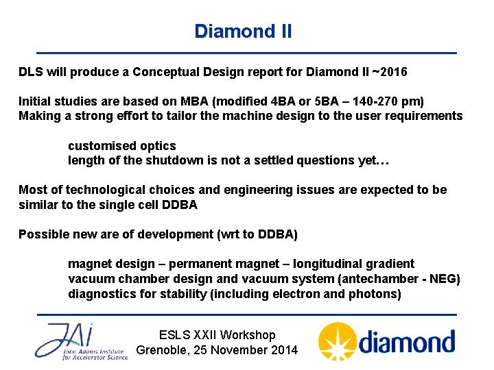 Diamond II DLS will produce a Conceptual Design report for Diamond II ~2016 Initial