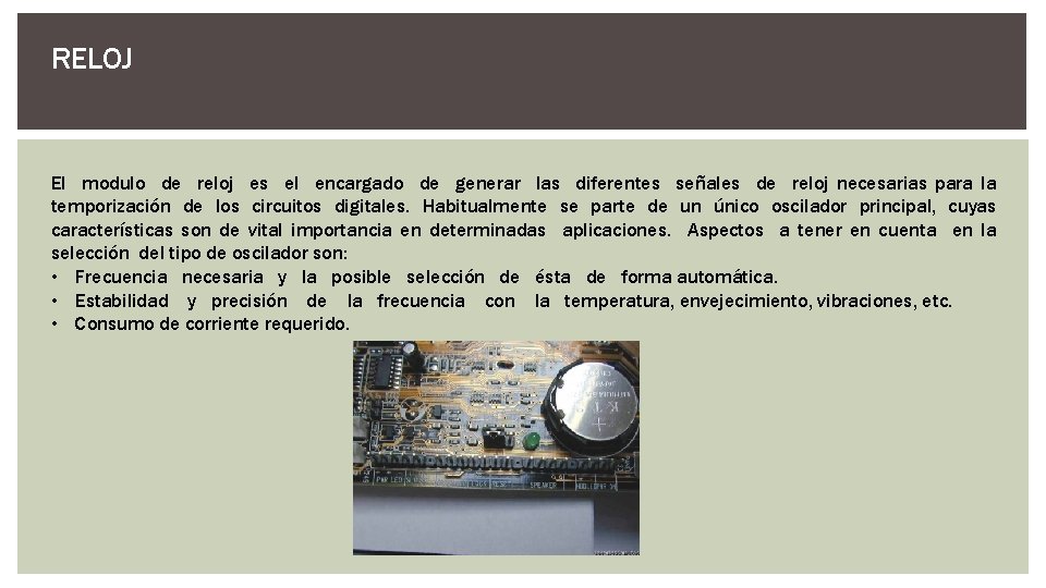 RELOJ El modulo de reloj es el encargado de generar las diferentes señales de