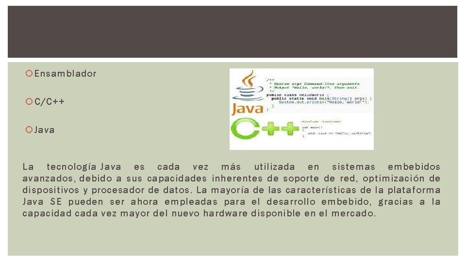 Ensamblador C/C++ Java La tecnología Java es cada vez más utilizada en sistemas
