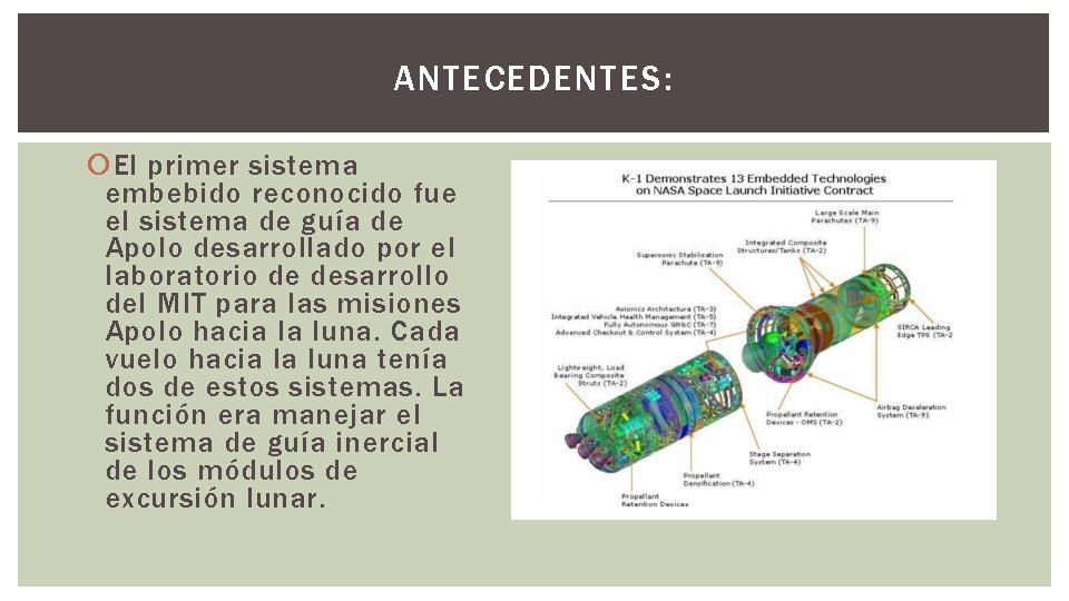 ANTECEDENTES: El primer sistema embebido reconocido fue el sistema de guía de Apolo desarrollado