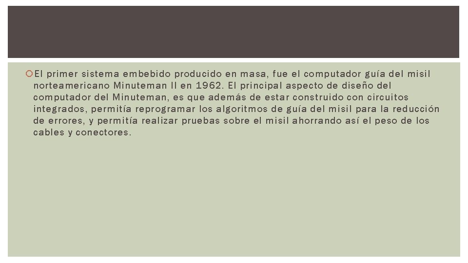  El primer sistema embebido producido en masa, fue el computador guía del misil