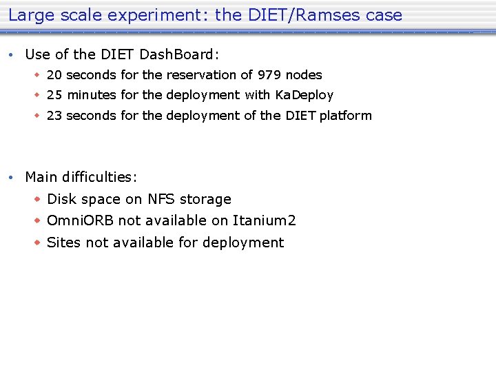 Large scale experiment: the DIET/Ramses case • Use of the DIET Dash. Board: 20