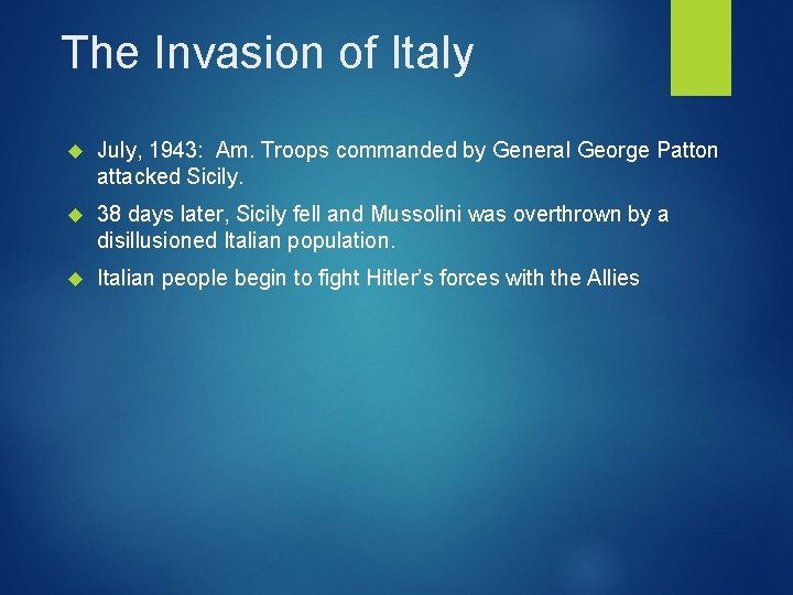 The Invasion of Italy July, 1943: Am. Troops commanded by General George Patton attacked