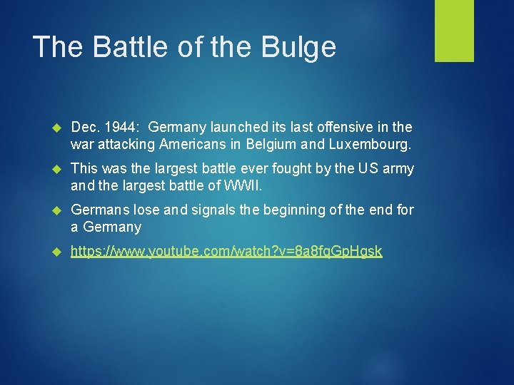 The Battle of the Bulge Dec. 1944: Germany launched its last offensive in the