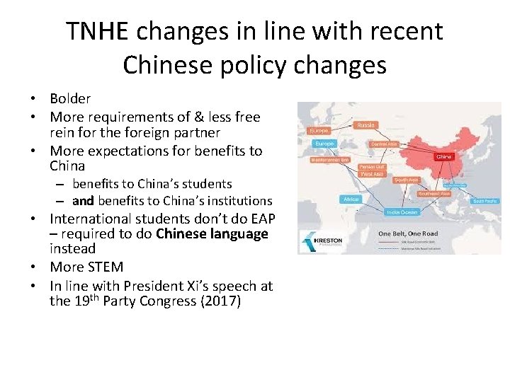 TNHE changes in line with recent Chinese policy changes • Bolder • More requirements