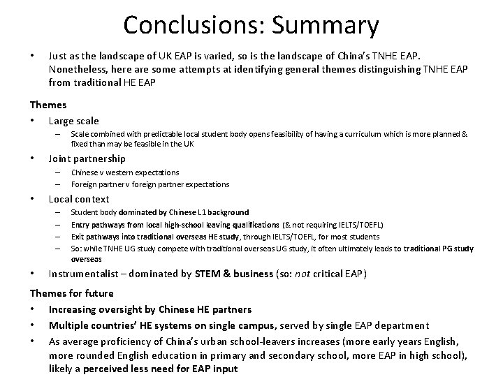 Conclusions: Summary • Just as the landscape of UK EAP is varied, so is
