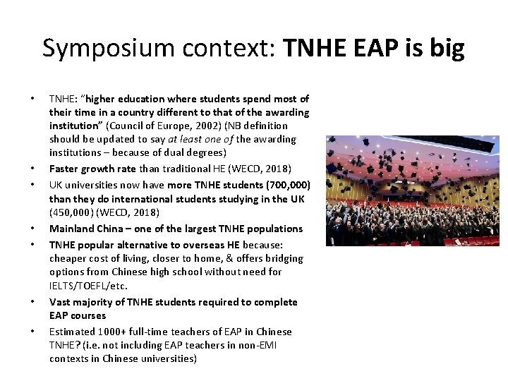 Symposium context: TNHE EAP is big • • TNHE: “higher education where students spend