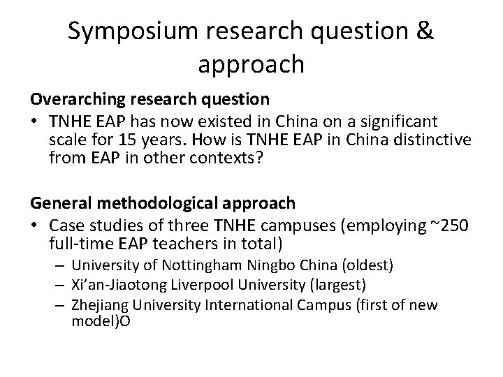 Symposium research question & approach Overarching research question • TNHE EAP has now existed