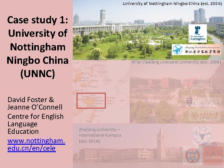 University of Nottingham Ningbo China (est. 2004) Case study 1: University of Nottingham Ningbo