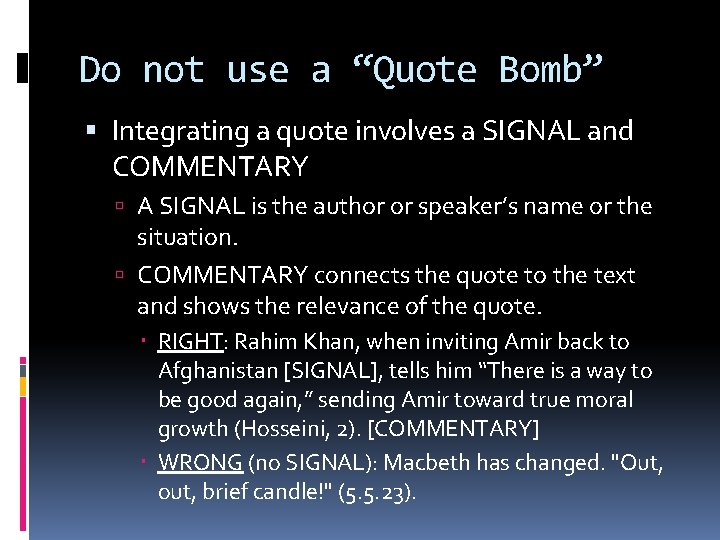 Do not use a “Quote Bomb” Integrating a quote involves a SIGNAL and COMMENTARY