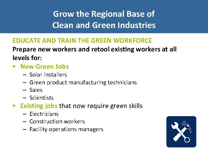 Grow the Regional Base of Clean and Green Industries EDUCATE AND TRAIN THE GREEN