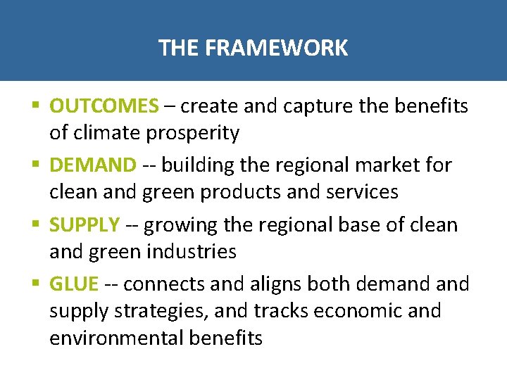 THE FRAMEWORK § OUTCOMES – create and capture the benefits of climate prosperity §