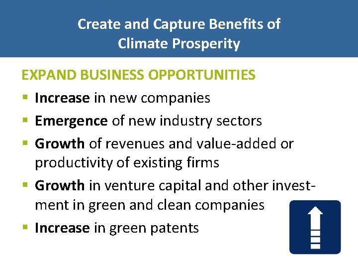 Create and Capture Benefits of Climate Prosperity EXPAND BUSINESS OPPORTUNITIES § Increase in new