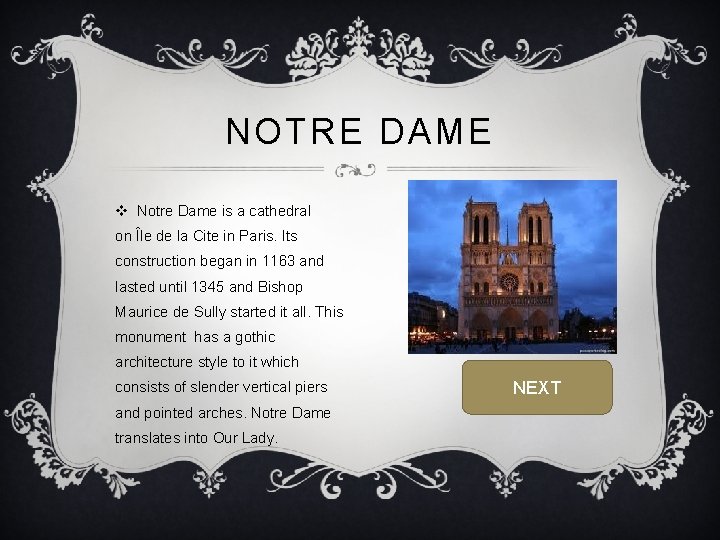 NOTRE DAME v Notre Dame is a cathedral on Île de la Cite in