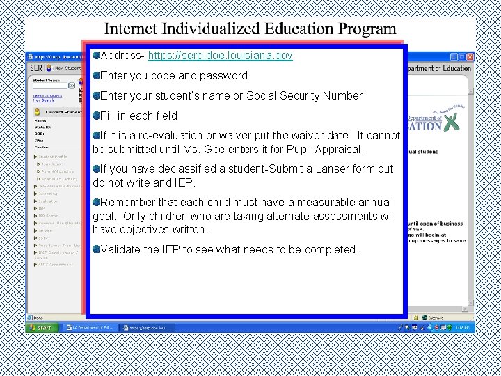 Address- https: //serp. doe. louisiana. gov Enter you code and password Enter your student’s