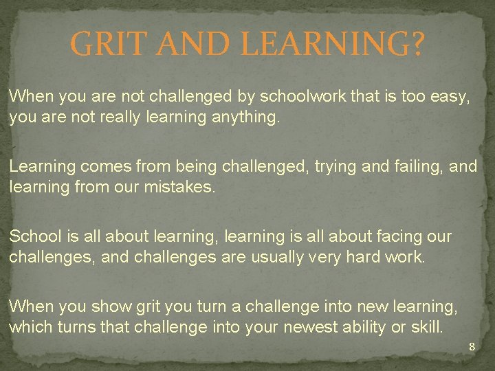 GRIT AND LEARNING? When you are not challenged by schoolwork that is too easy,