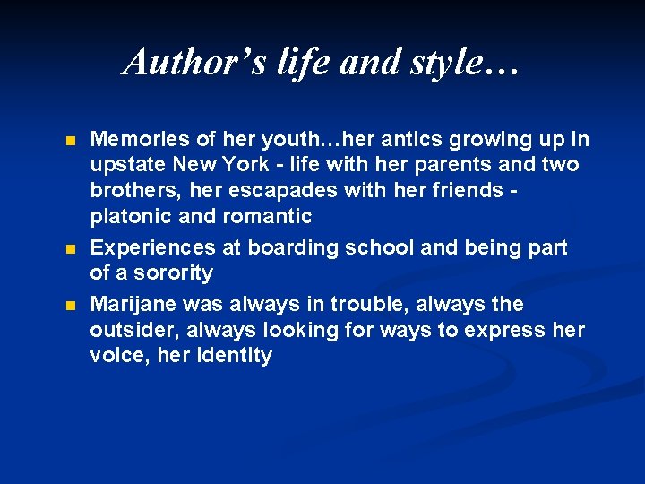 Author’s life and style… n n n Memories of her youth…her antics growing up