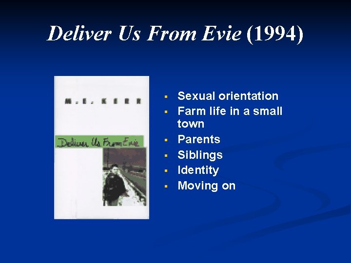 Deliver Us From Evie (1994) § § § Sexual orientation Farm life in a