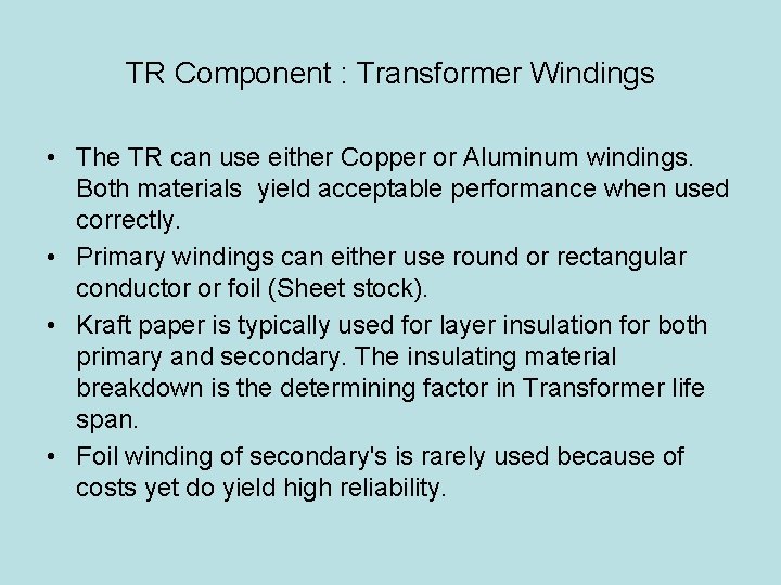 TR Component : Transformer Windings • The TR can use either Copper or Aluminum