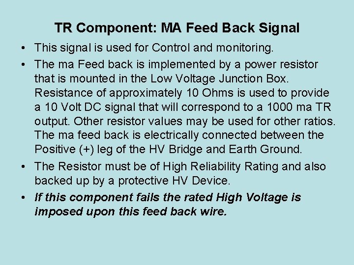 TR Component: MA Feed Back Signal • This signal is used for Control and