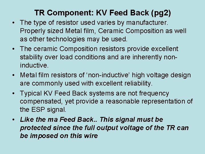TR Component: KV Feed Back (pg 2) • The type of resistor used varies