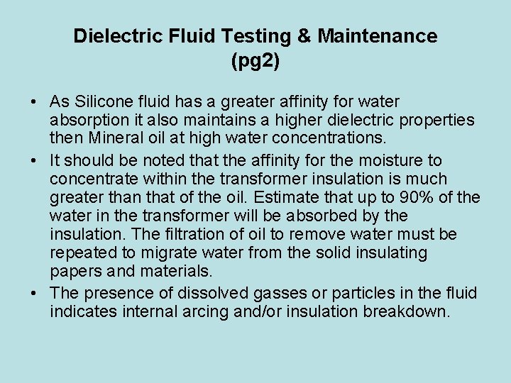 Dielectric Fluid Testing & Maintenance (pg 2) • As Silicone fluid has a greater