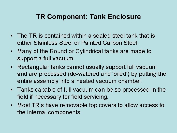 TR Component: Tank Enclosure • The TR is contained within a sealed steel tank