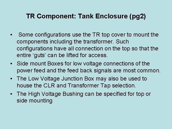 TR Component: Tank Enclosure (pg 2) • Some configurations use the TR top cover