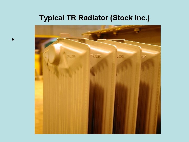 Typical TR Radiator (Stock Inc. ) • 