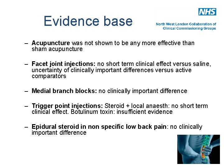 Evidence base – Acupuncture was not shown to be any more effective than sham