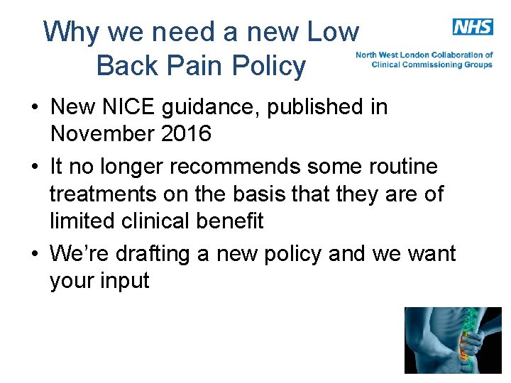 Why we need a new Low Back Pain Policy • New NICE guidance, published