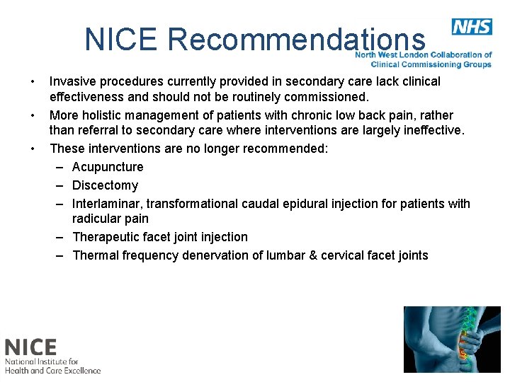 NICE Recommendations • • • Invasive procedures currently provided in secondary care lack clinical