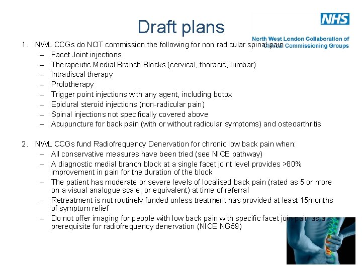 Draft plans 1. NWL CCGs do NOT commission the following for non radicular spinal