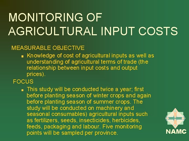 MONITORING OF AGRICULTURAL INPUT COSTS MEASURABLE OBJECTIVE Knowledge of cost of agricultural inputs as