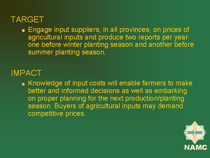 TARGET Engage input suppliers, in all provinces, on prices of agricultural inputs and produce