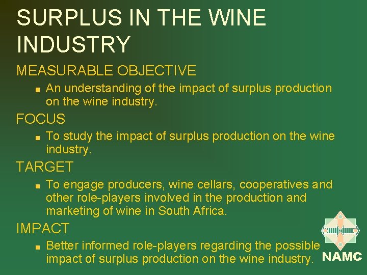 SURPLUS IN THE WINE INDUSTRY MEASURABLE OBJECTIVE An understanding of the impact of surplus