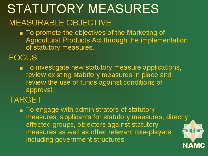 STATUTORY MEASURES MEASURABLE OBJECTIVE To promote the objectives of the Marketing of Agricultural Products