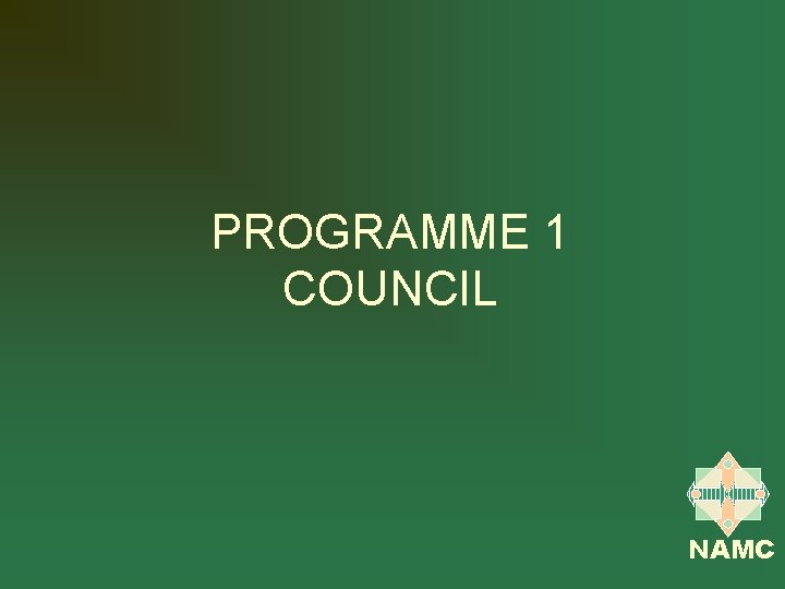 PROGRAMME 1 COUNCIL NAMC 