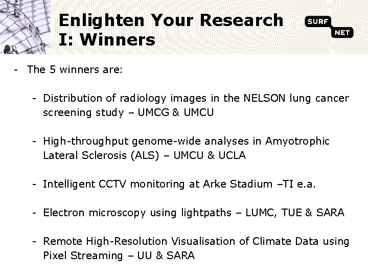 Enlighten Your Research I: Winners - The 5 winners are: - Distribution of radiology