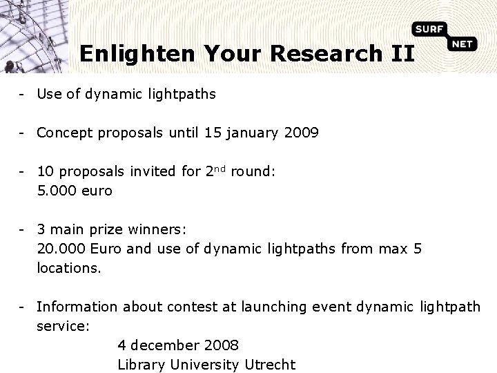 Enlighten Your Research II - Use of dynamic lightpaths - Concept proposals until 15