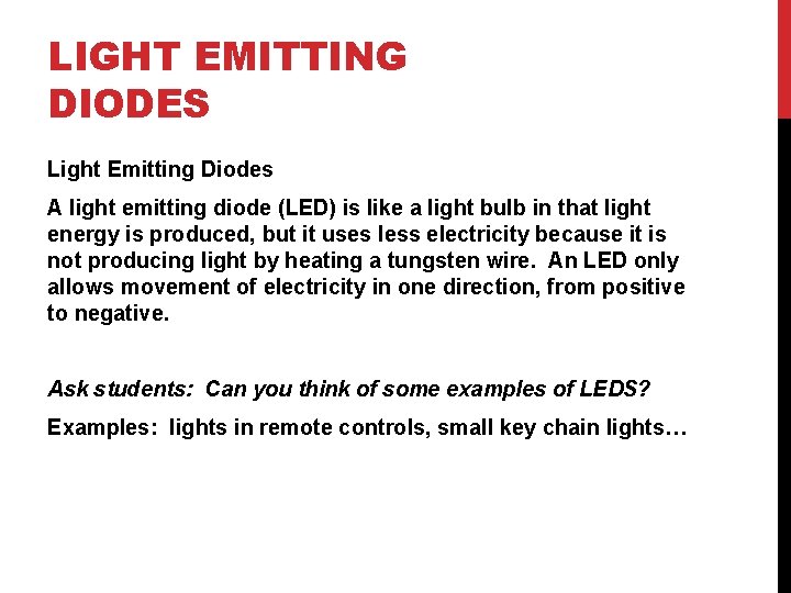 LIGHT EMITTING DIODES Light Emitting Diodes A light emitting diode (LED) is like a