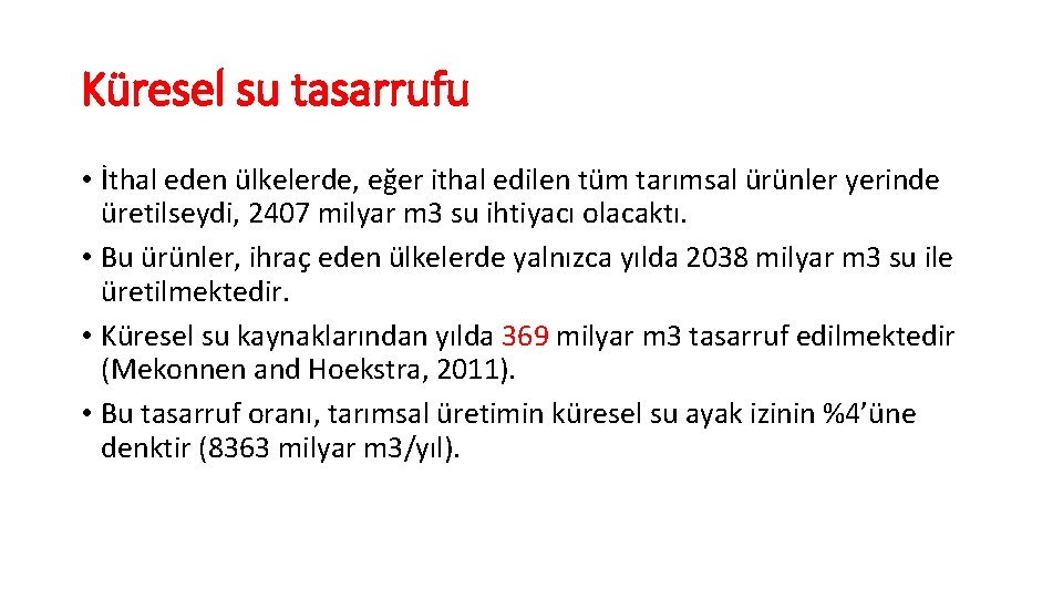 Küresel su tasarrufu • İthal eden ülkelerde, eğer ithal edilen tüm tarımsal ürünler yerinde