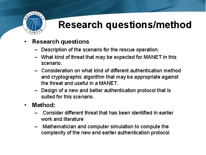 Research questions/method • Research questions – Description of the scenario for the rescue operation.