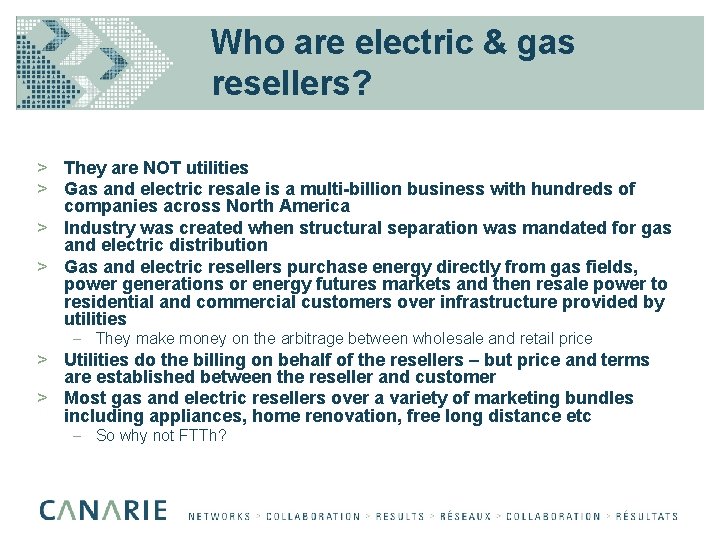 Who are electric & gas resellers? > They are NOT utilities > Gas and
