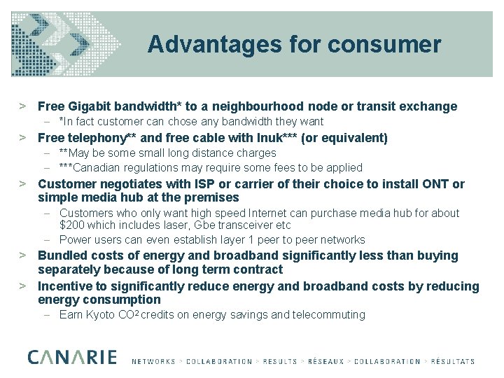 Advantages for consumer > Free Gigabit bandwidth* to a neighbourhood node or transit exchange