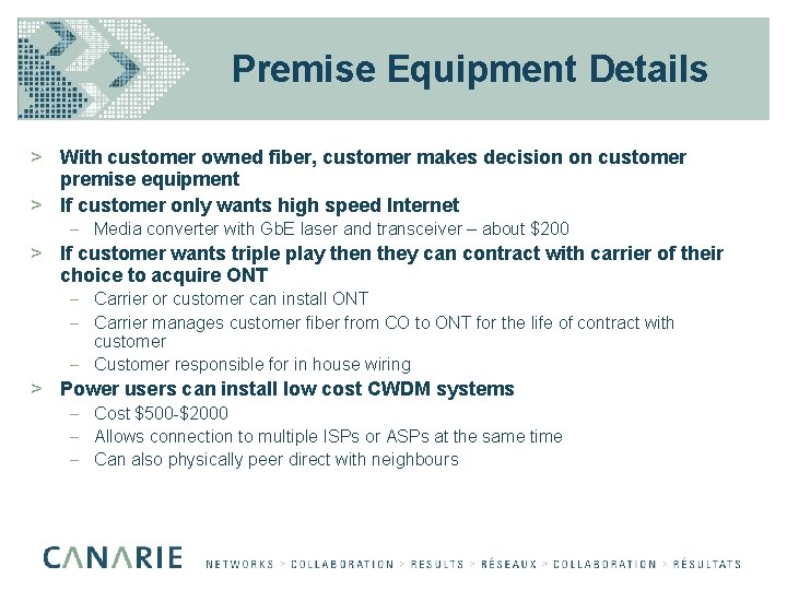 Premise Equipment Details > With customer owned fiber, customer makes decision on customer premise